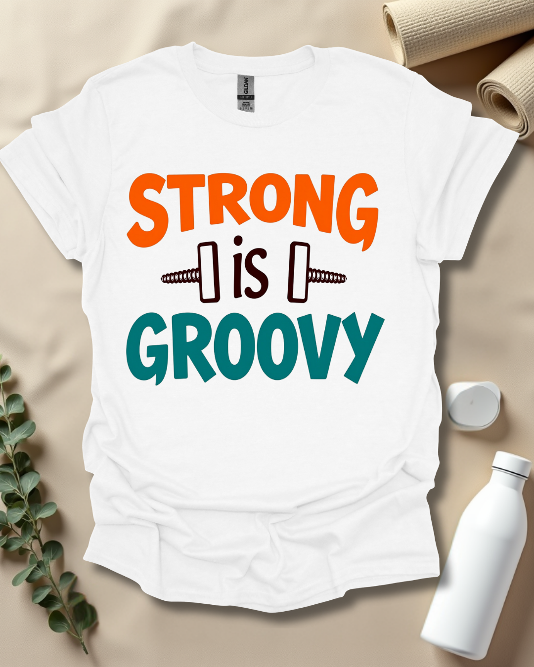 Strong is Groovy T-Shirt