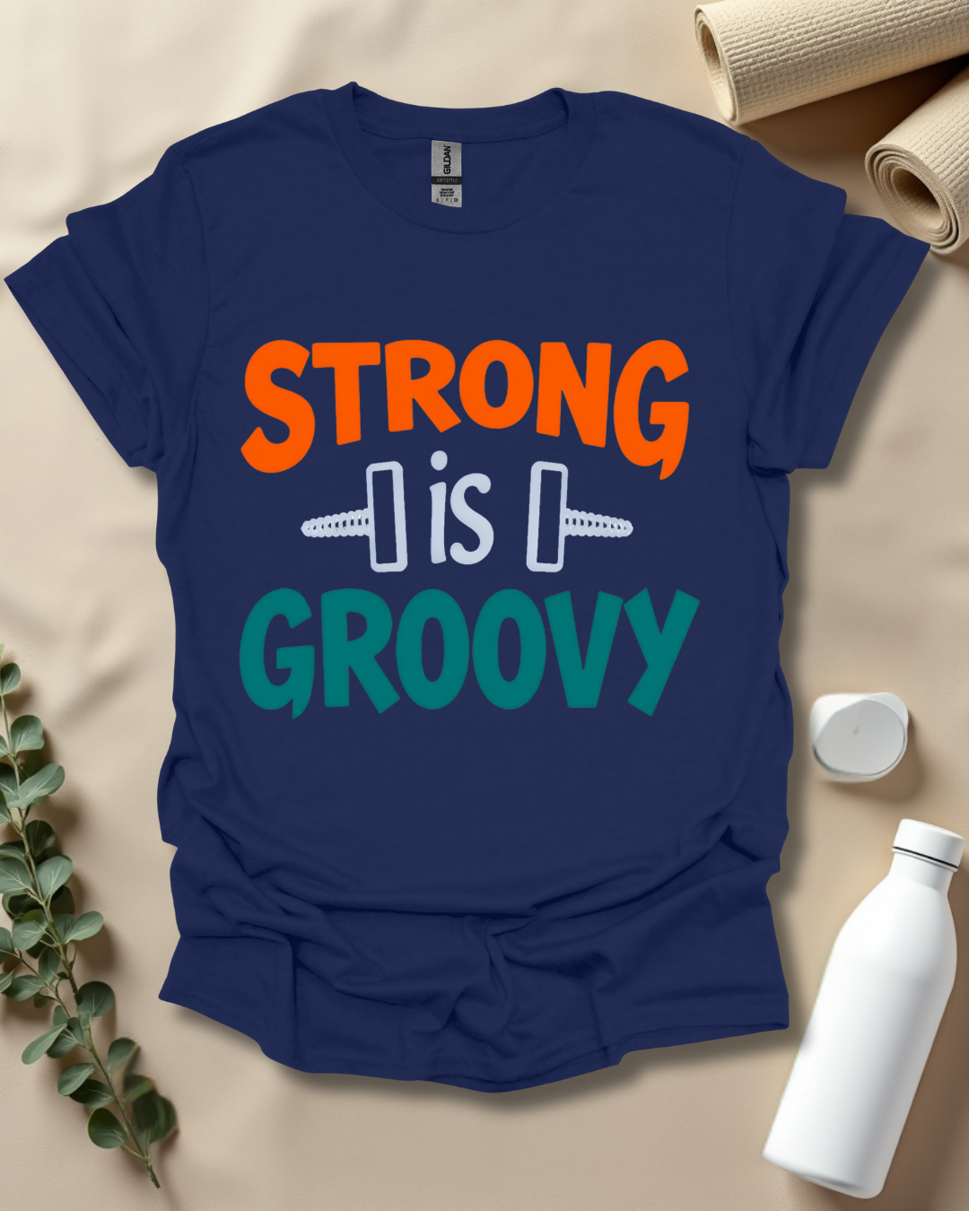 Strong is Groovy T-Shirt