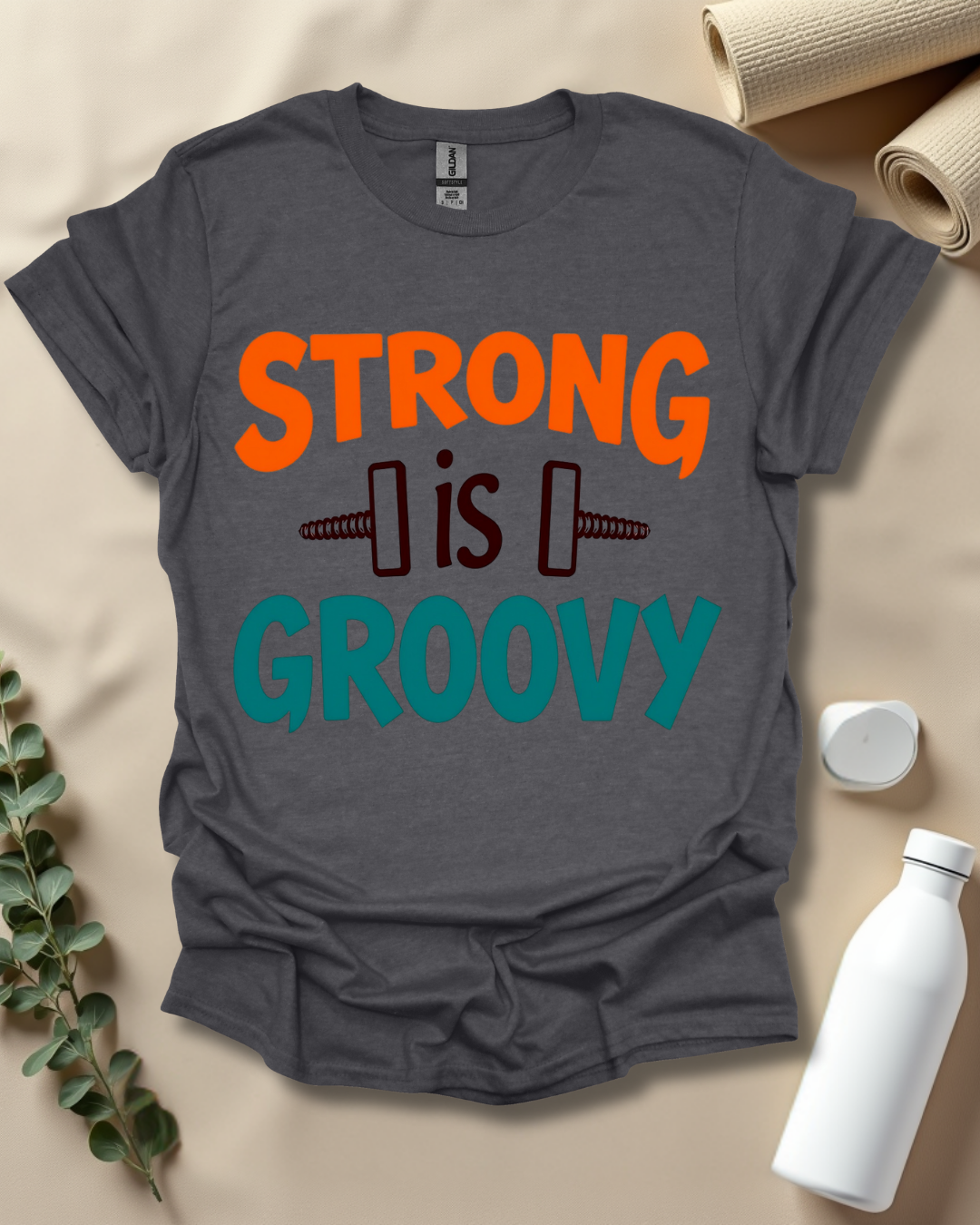 Strong is Groovy T-Shirt