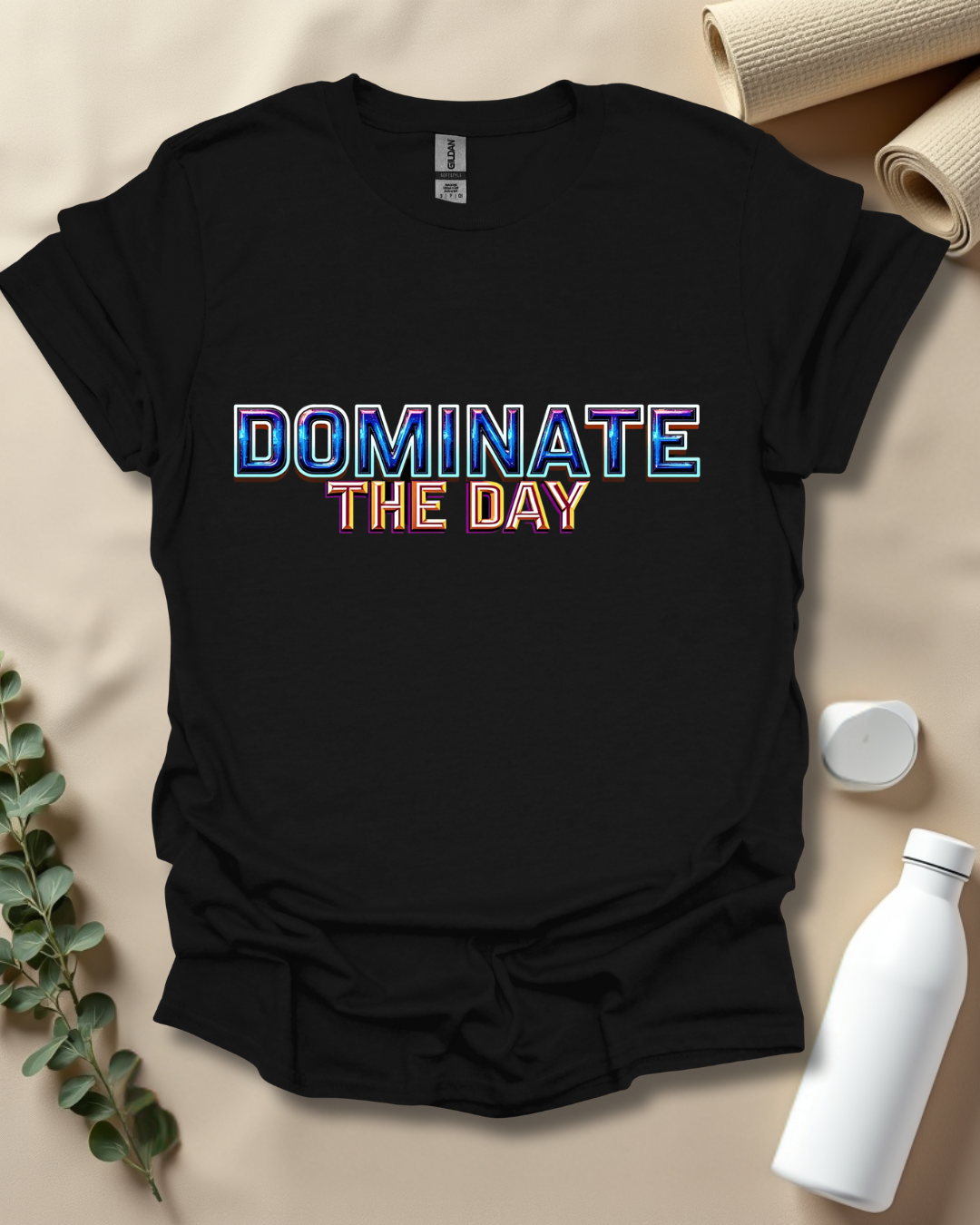 DOMINATE THE DAY T-Shirt