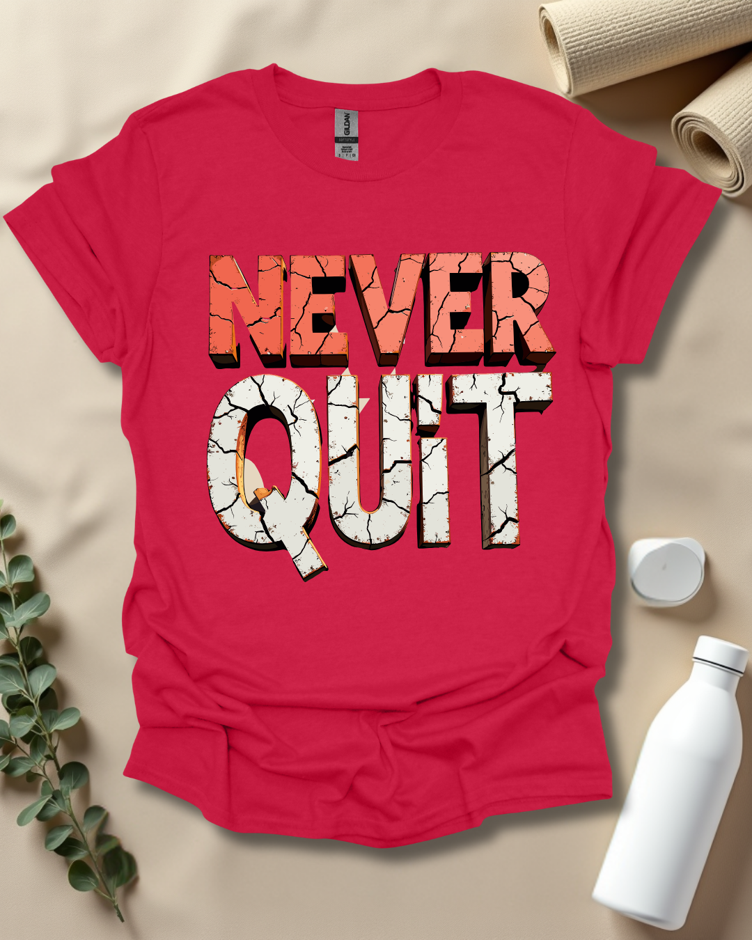 NEVER QUIT T-Shirt