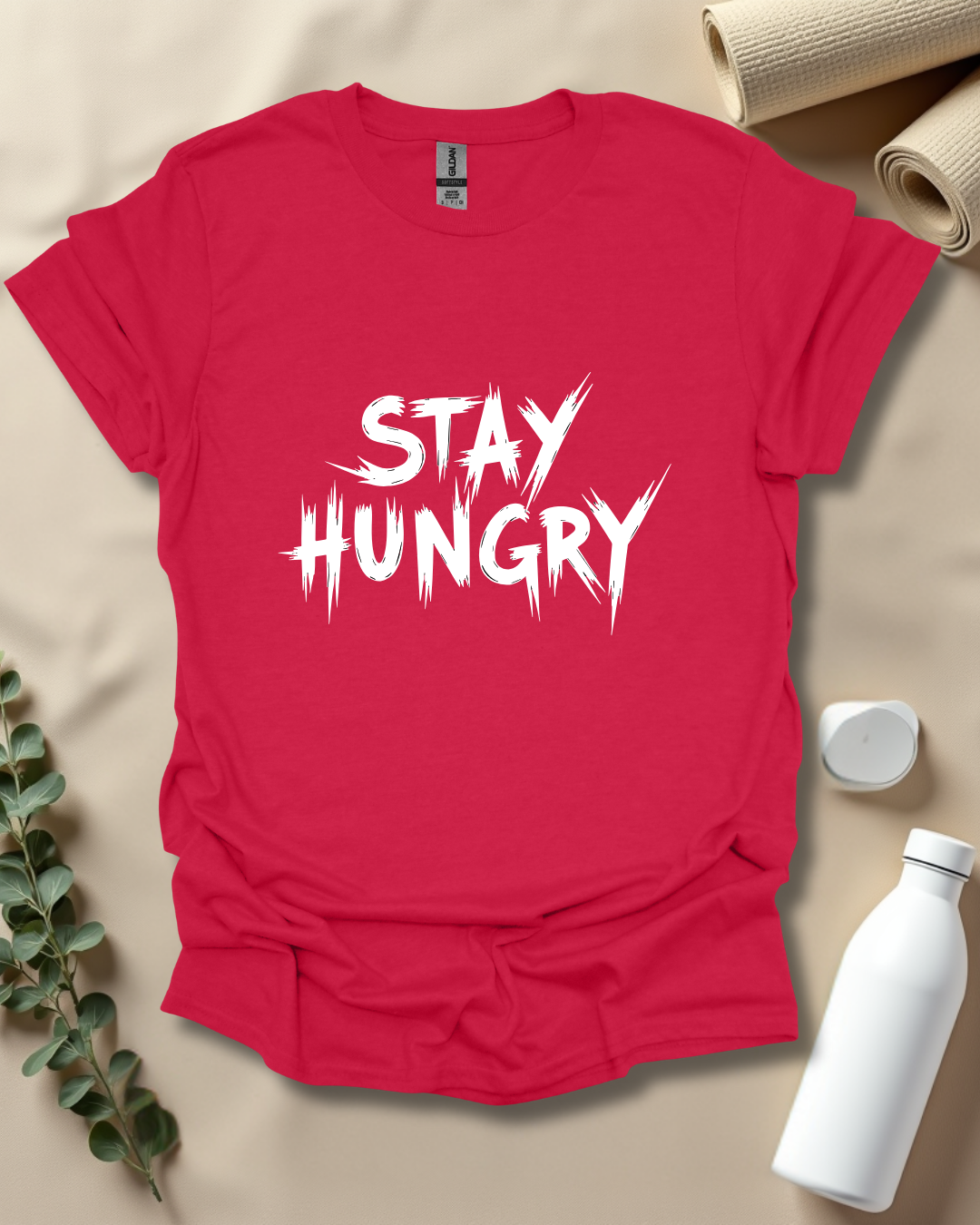 STAY HUNGRY T-Shirt