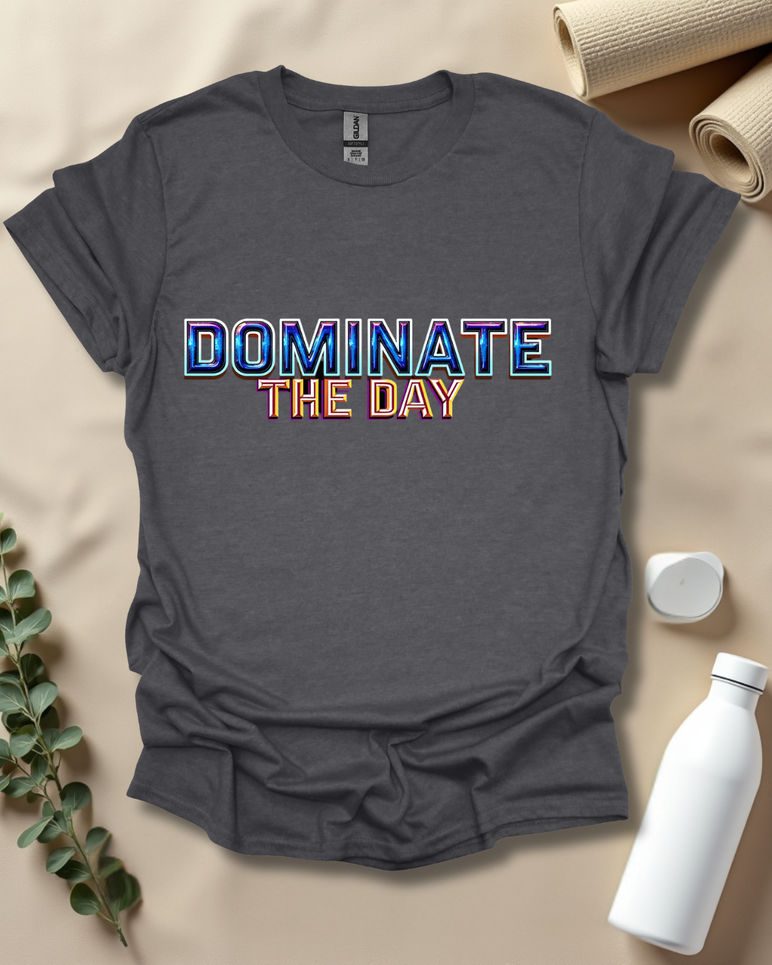 DOMINATE THE DAY T-Shirt