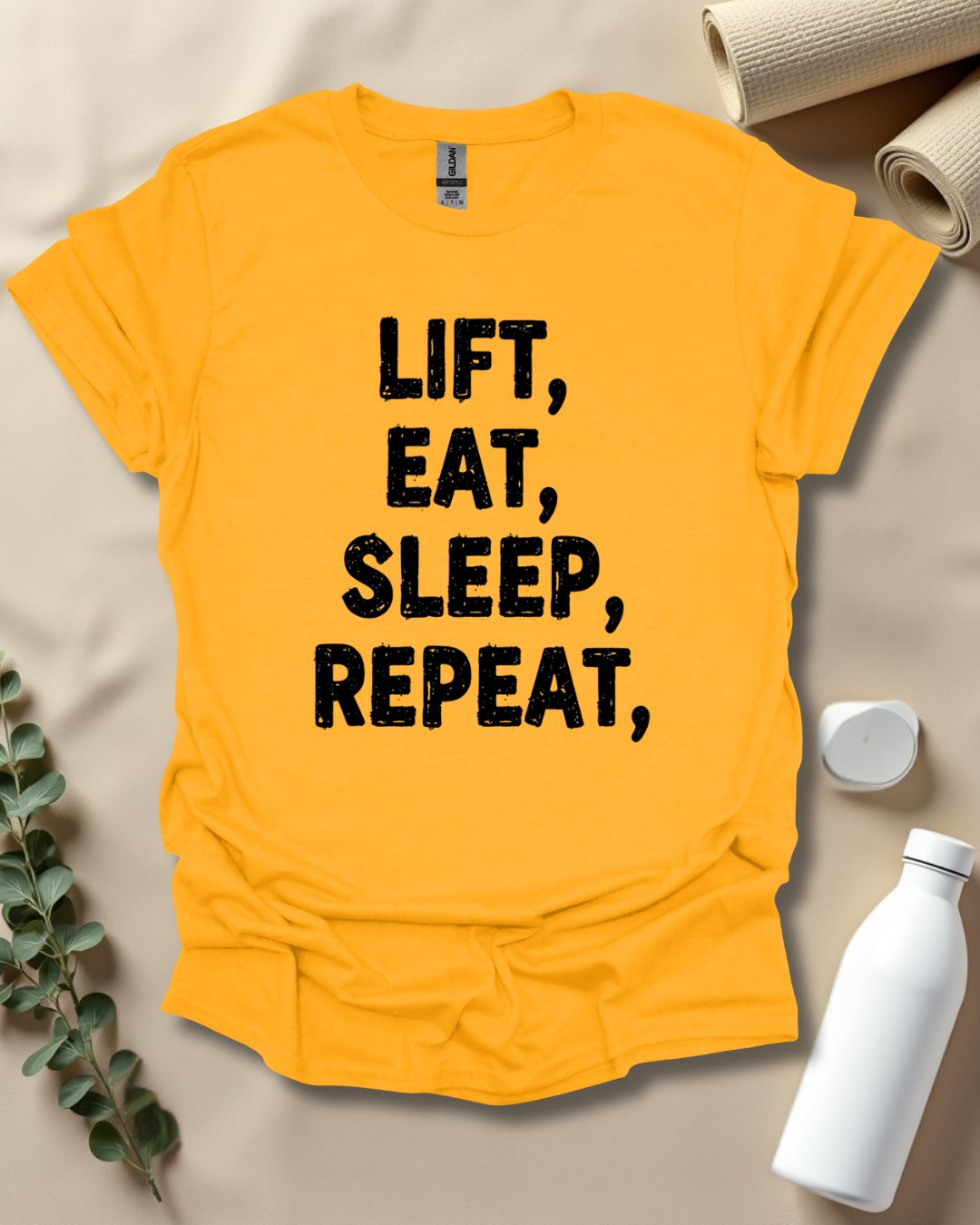LIFT. EAT. SLEEP. REPEAT. T-Shirt