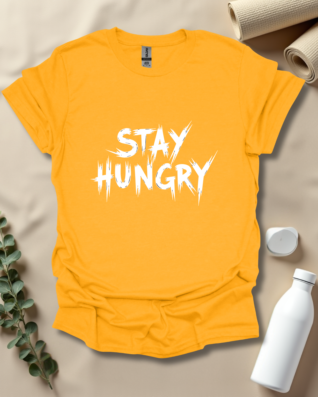 STAY HUNGRY T-Shirt