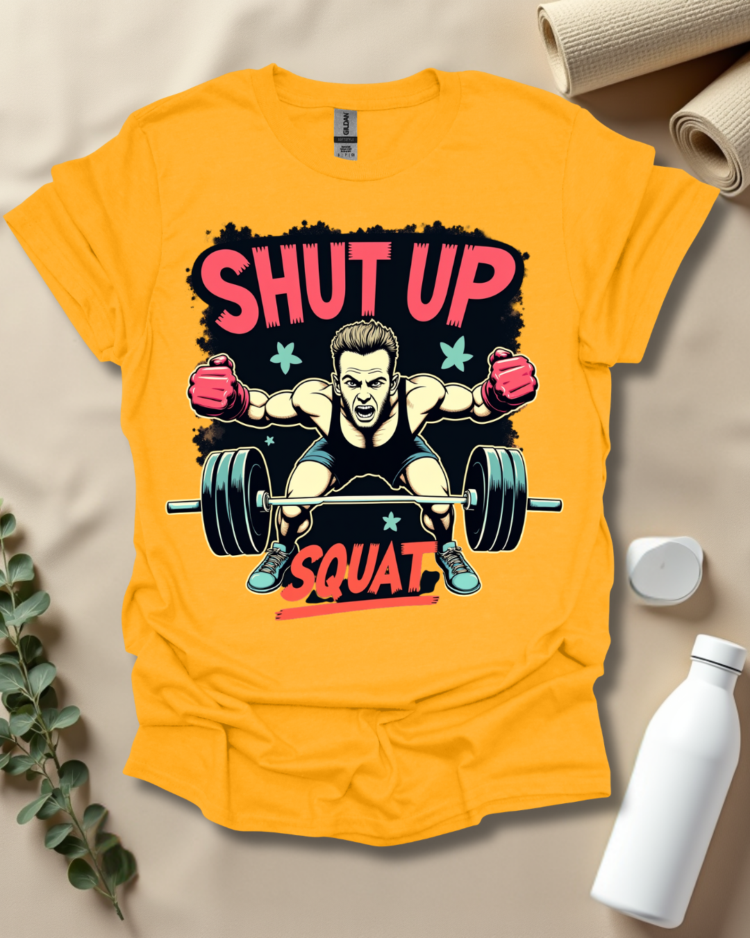 SHUT UP & SQUAT T-Shirt