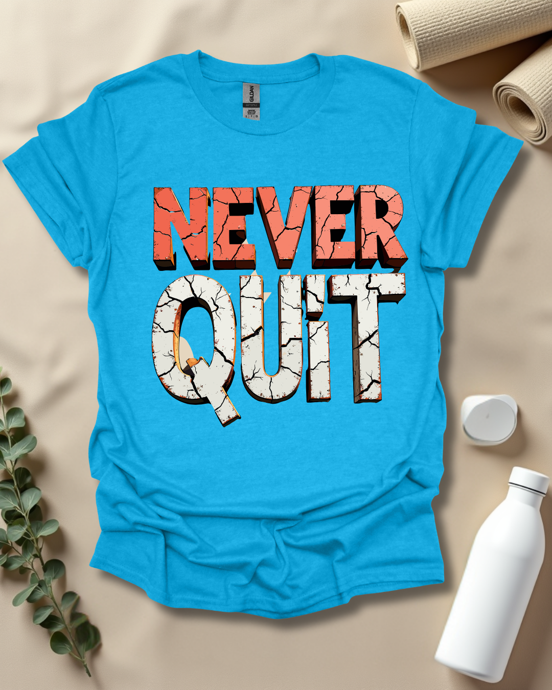 NEVER QUIT T-Shirt