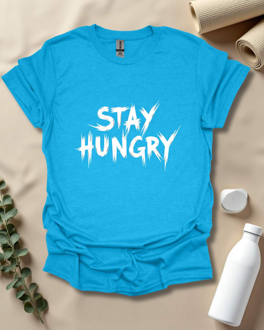 STAY HUNGRY T-Shirt