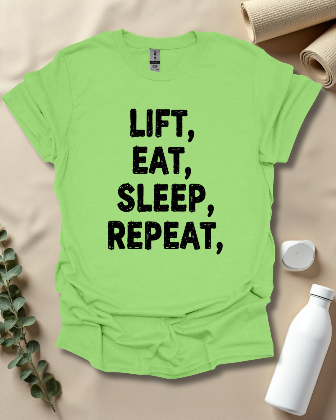 LIFT. EAT. SLEEP. REPEAT. T-Shirt