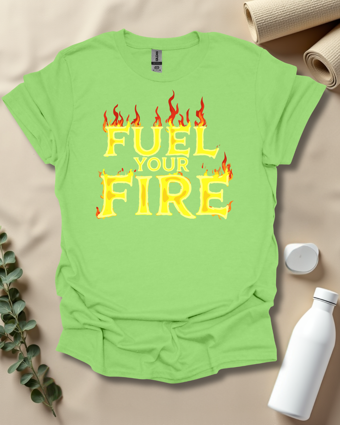 FUEL YOUR FIRE T-Shirt
