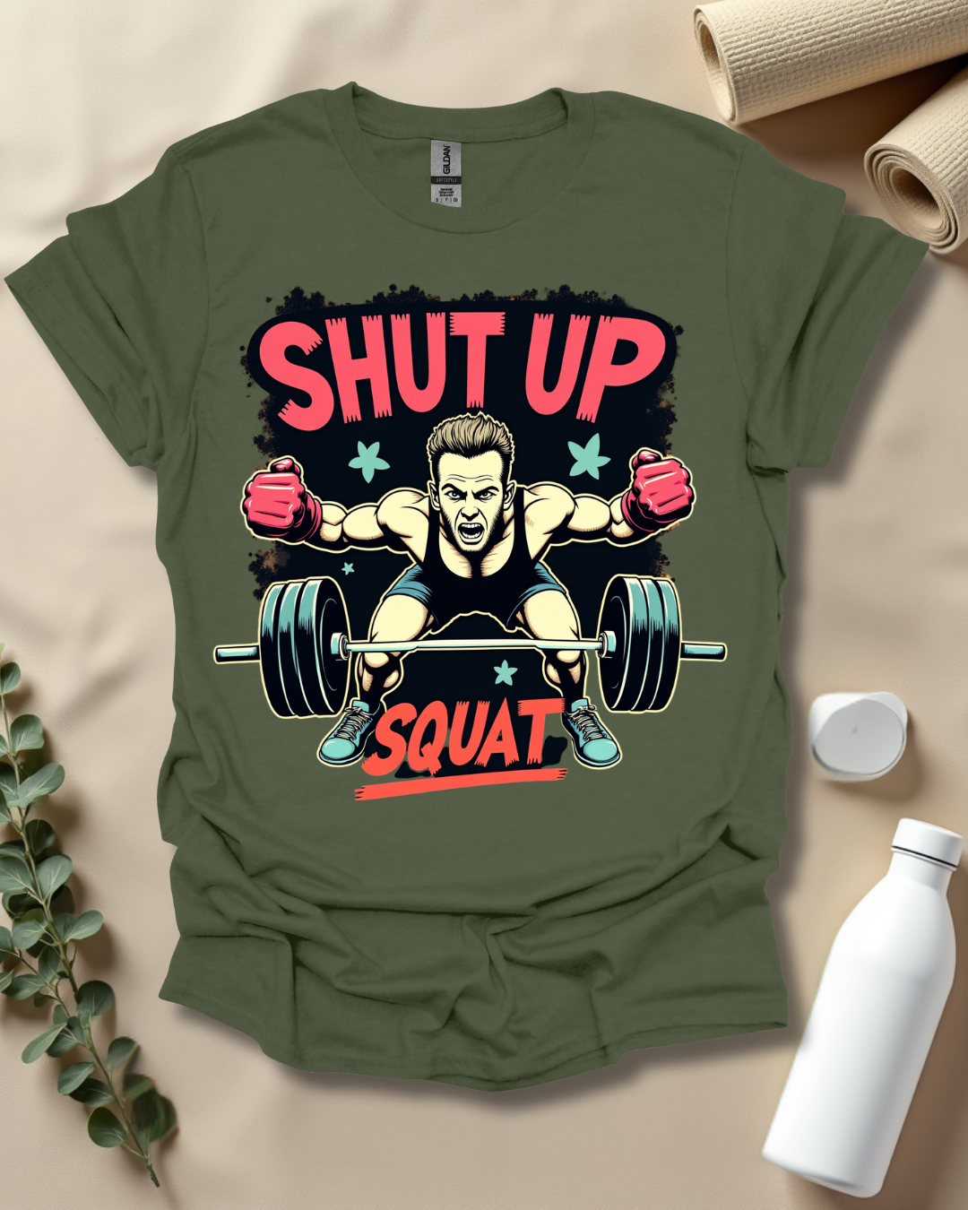 SHUT UP & SQUAT T-Shirt