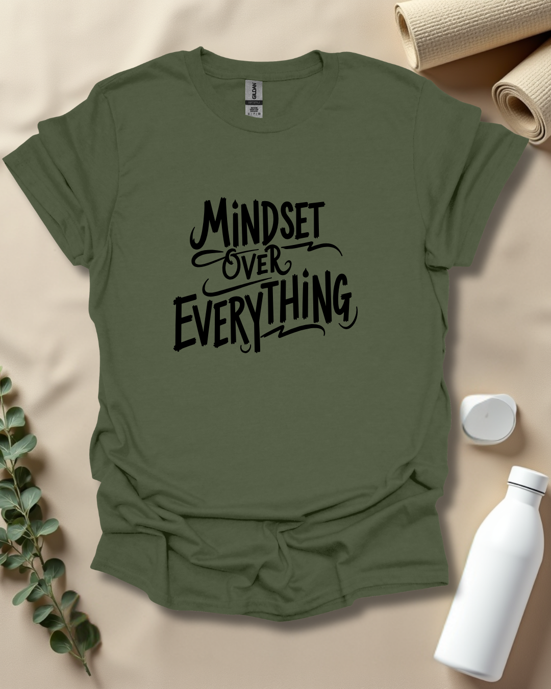 MINDSET OVER EVERYTHING T-Shirt