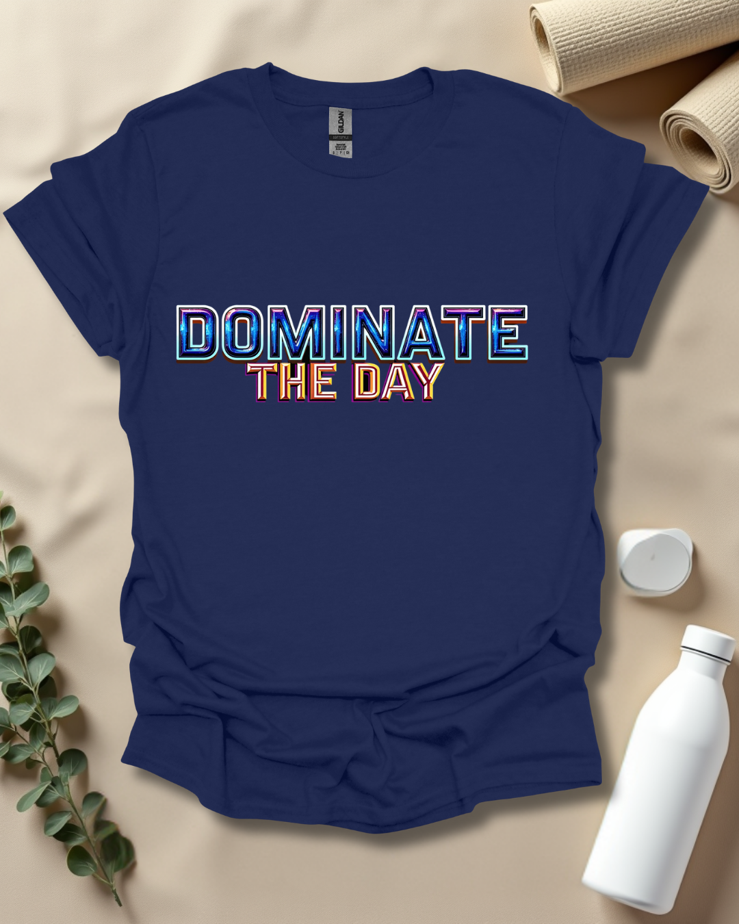DOMINATE THE DAY T-Shirt