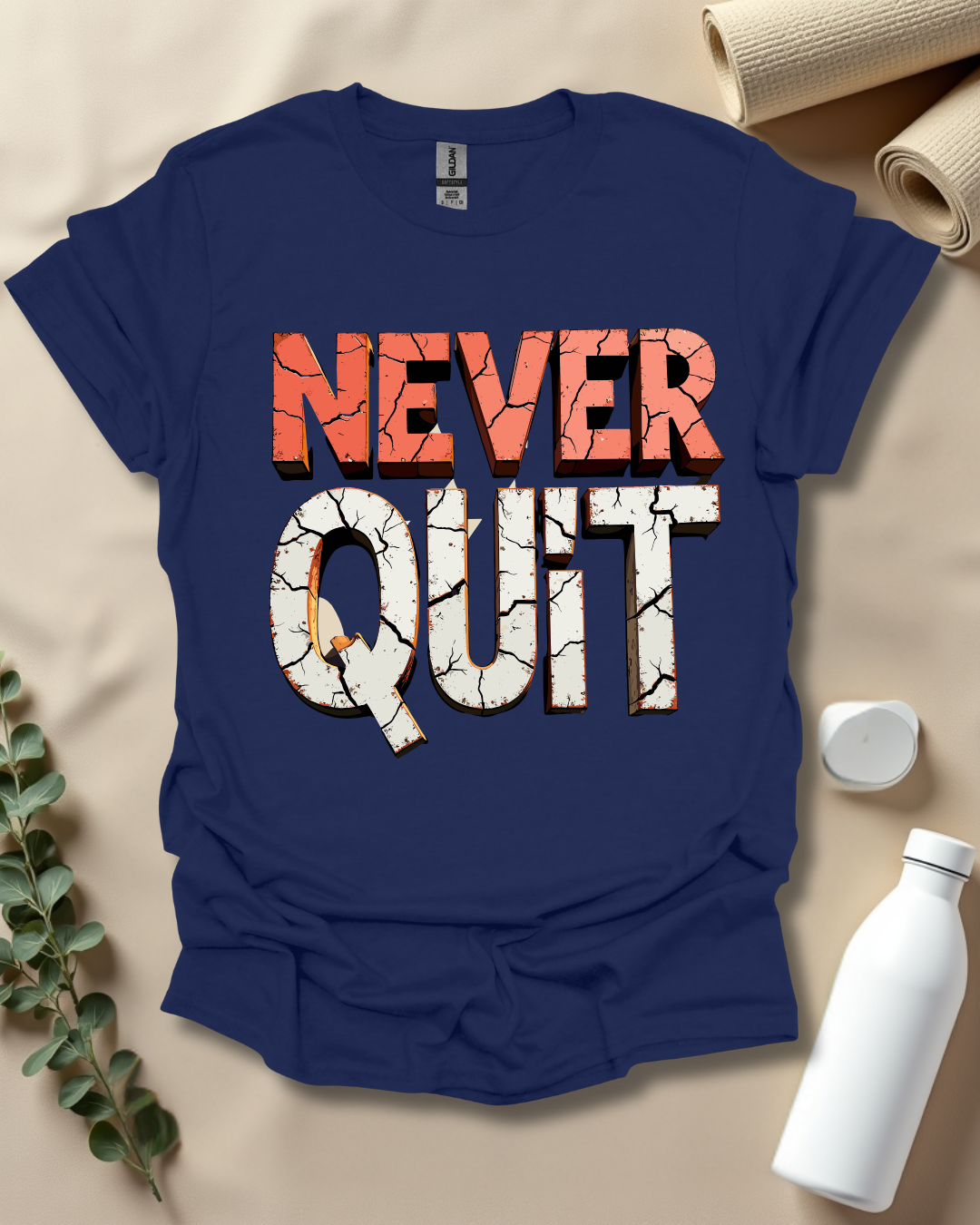 NEVER QUIT T-Shirt