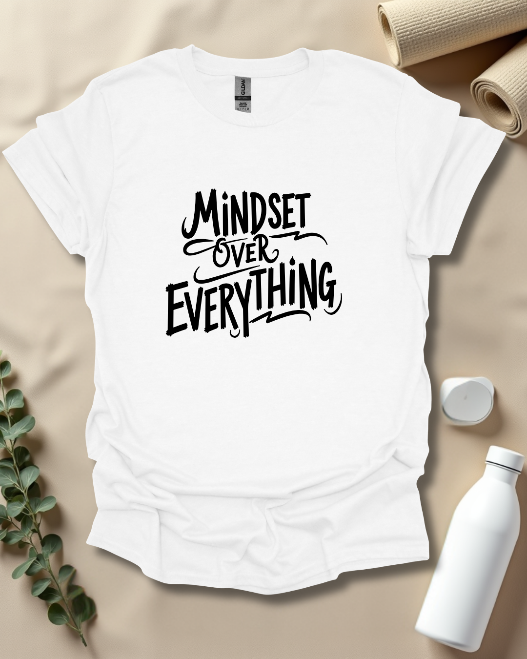 MINDSET OVER EVERYTHING T-Shirt