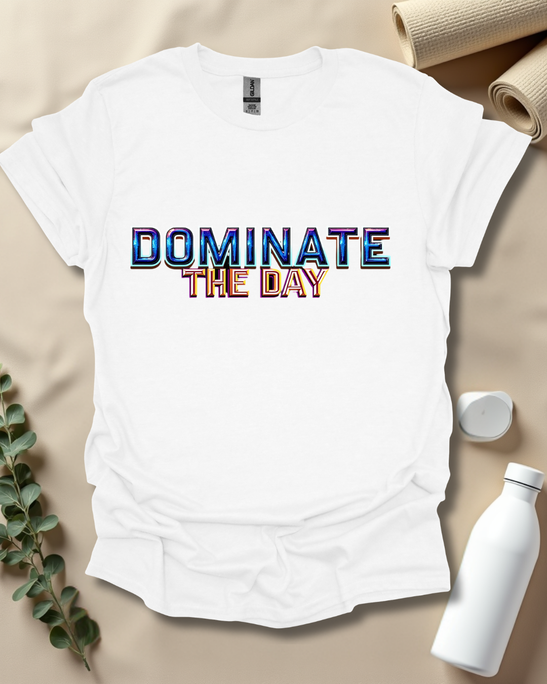 DOMINATE THE DAY T-Shirt