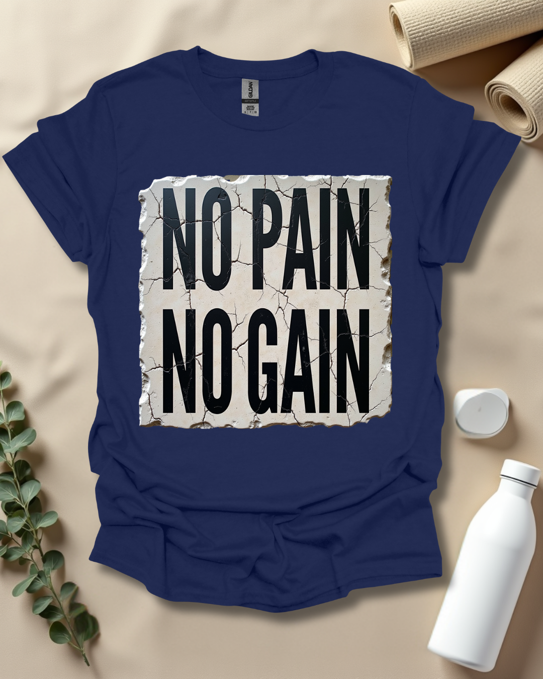 NO PAIN, NO GAIN T-Shirt