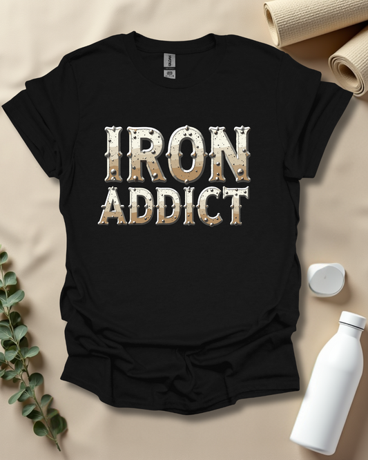 IRON ADDICT T-Shirt