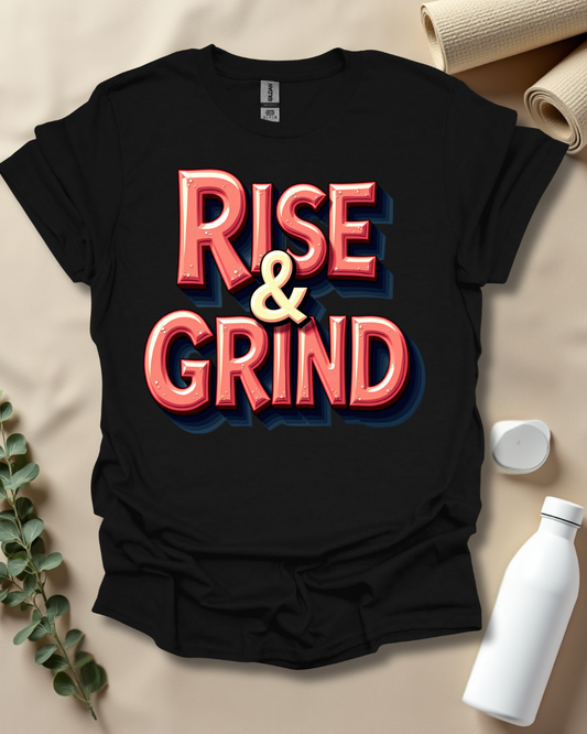 RISE & GRIND T-Shirt