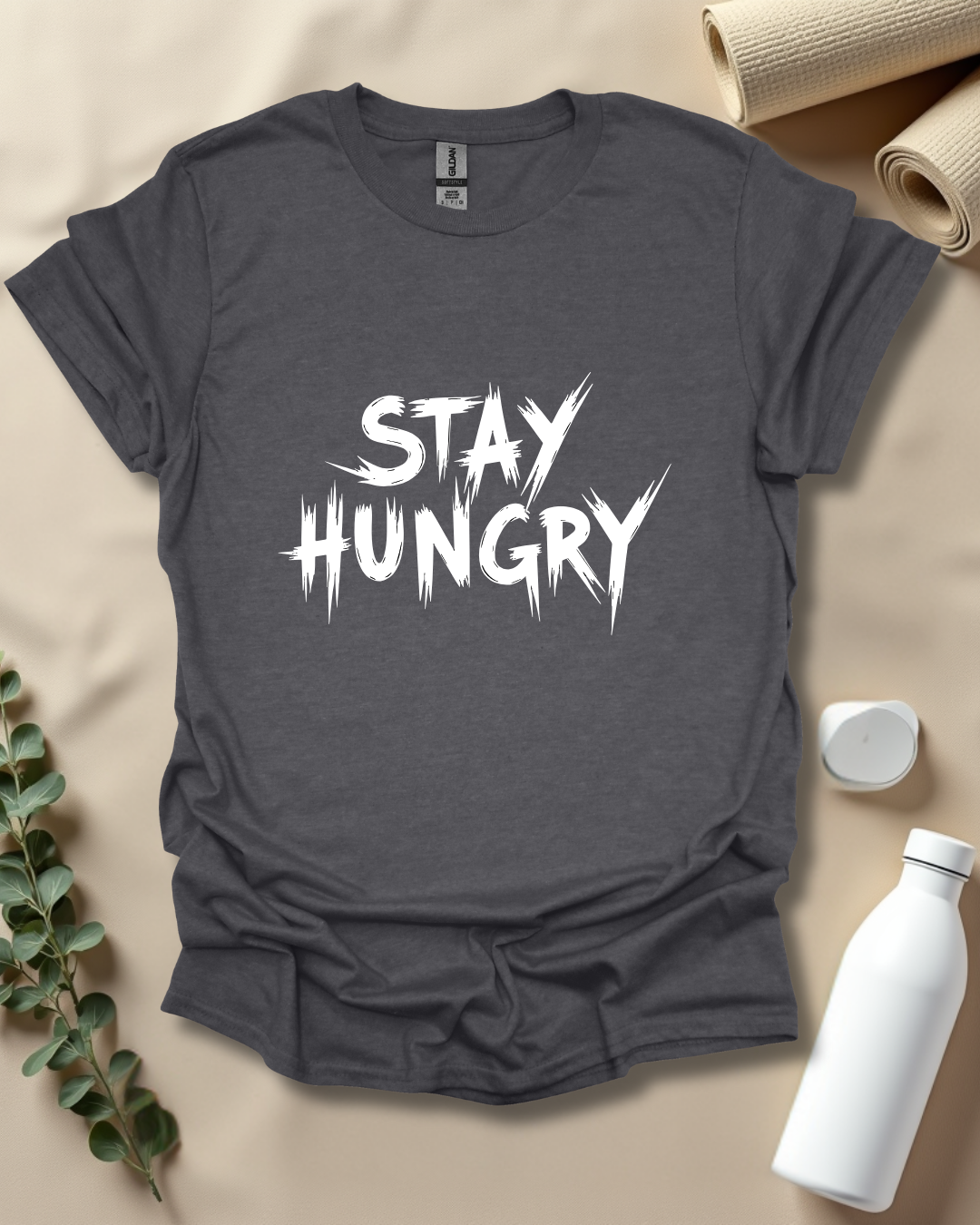 STAY HUNGRY T-Shirt