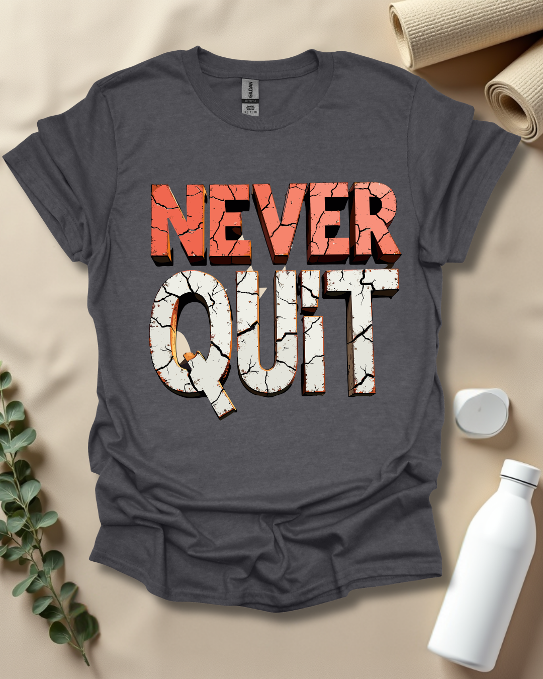 NEVER QUIT T-Shirt