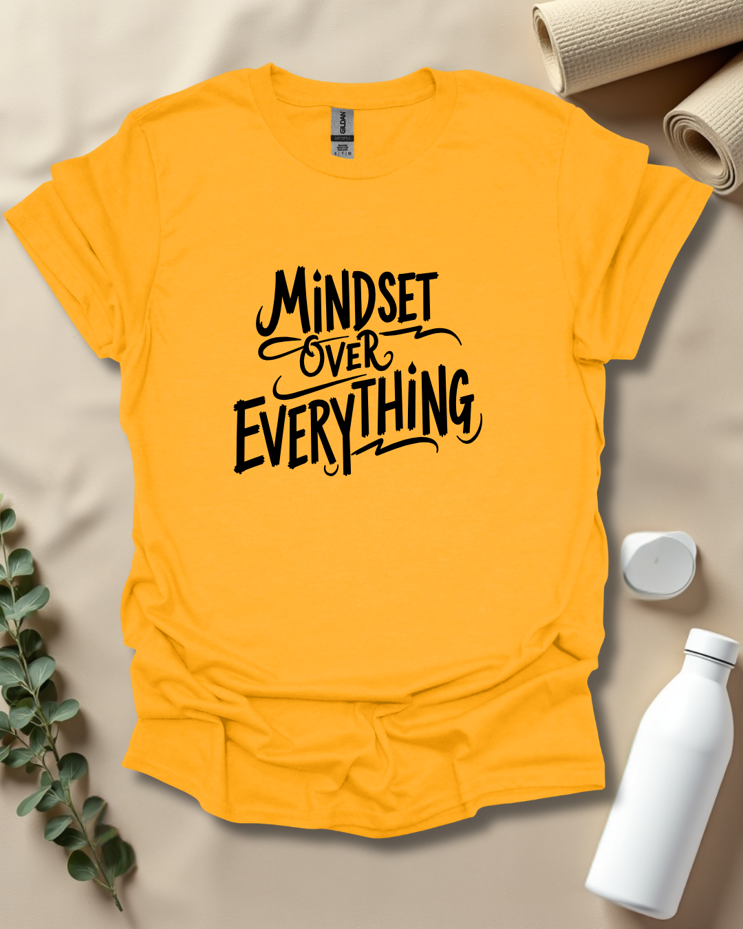 MINDSET OVER EVERYTHING T-Shirt