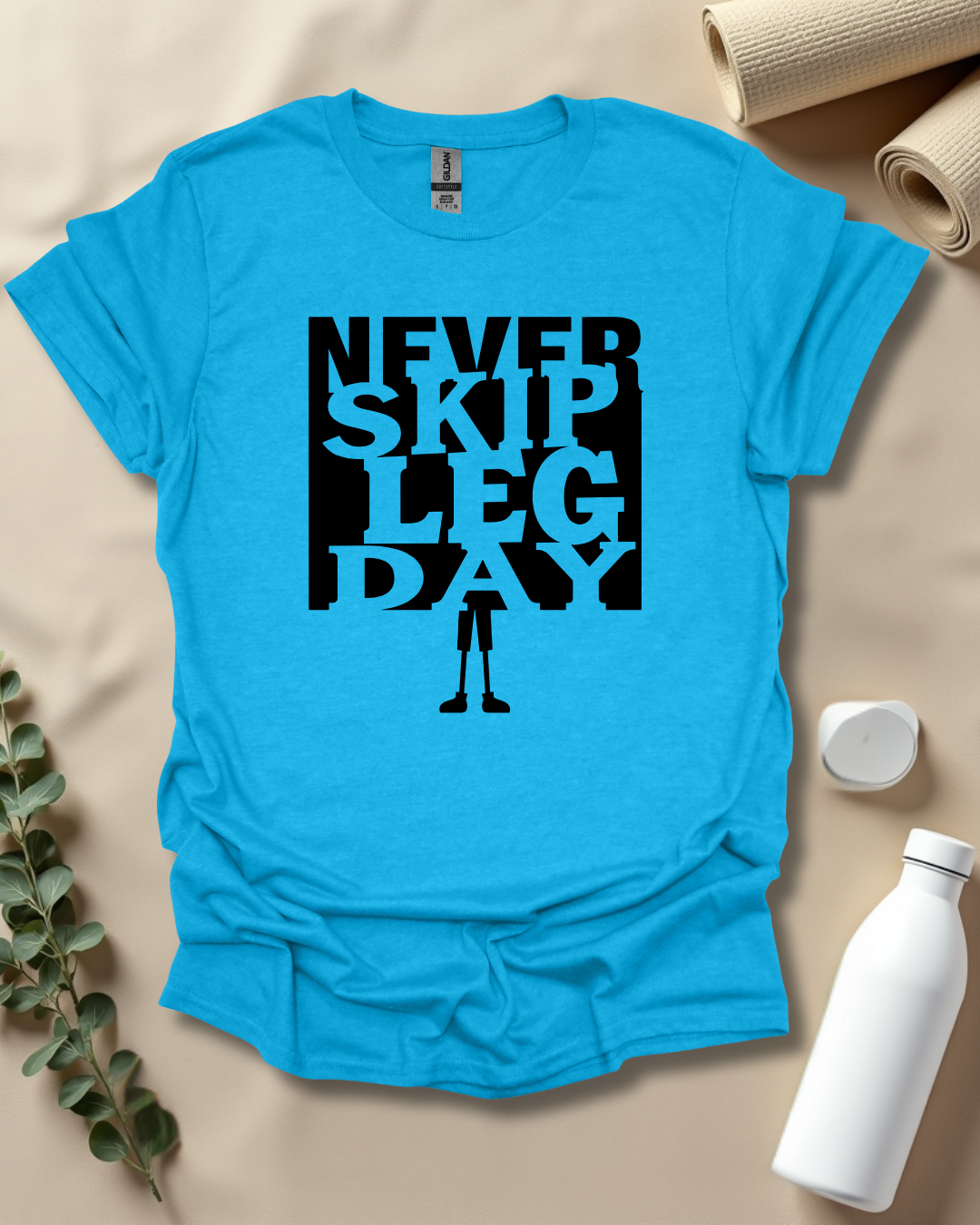 NEVER SKIP LEG DAY T-Shirt
