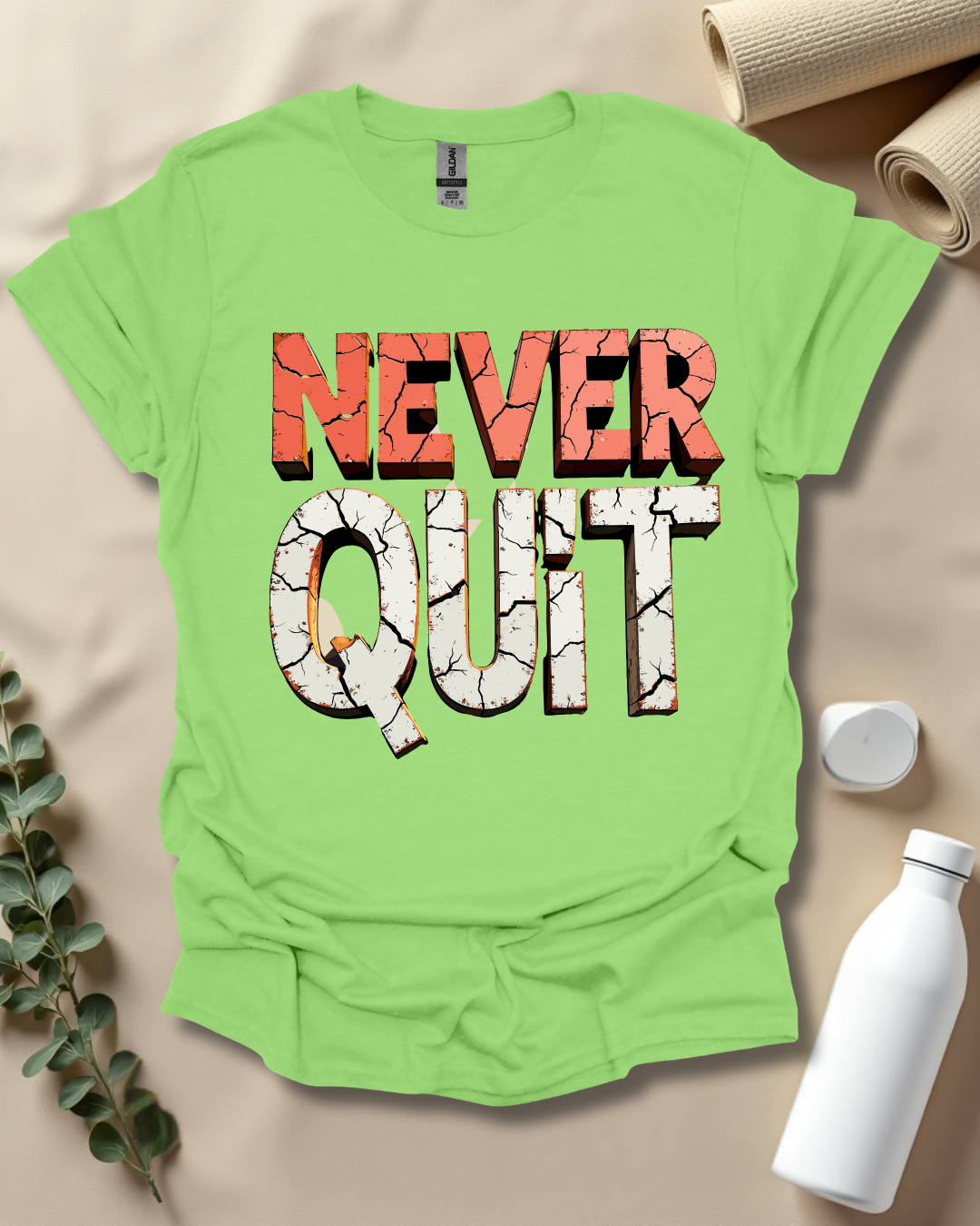 NEVER QUIT T-Shirt