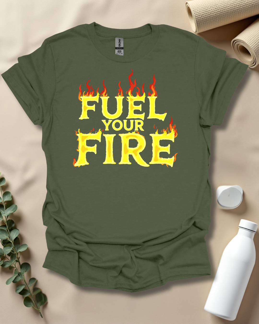 FUEL YOUR FIRE T-Shirt