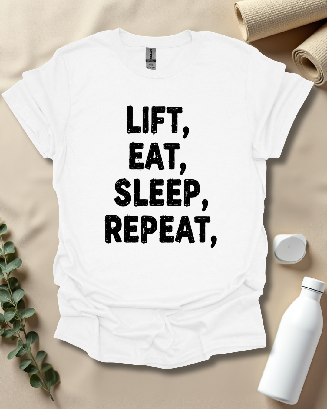 LIFT. EAT. SLEEP. REPEAT. T-Shirt